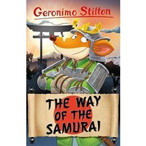 The Way of the Samurai, Paperback - Geronimo Stilton imagine