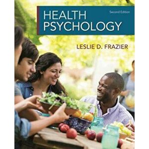 Health Psychology. 2nd ed. 2020, Paperback - Leslie Frazier imagine