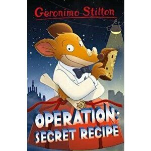 Operation: Secret Recipe, Paperback - Geronimo Stilton imagine
