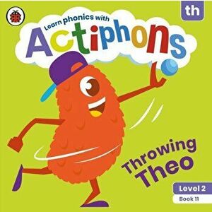 Actiphons Level 2 Book 11 Throwing Theo. Learn phonics and get active with Actiphons!, Paperback - Ladybird imagine