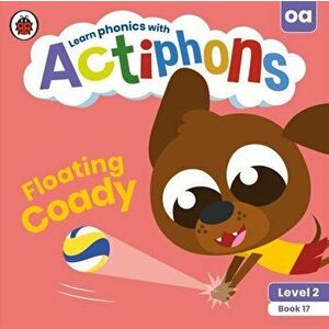 Actiphons Level 2 Book 17 Floating Coady. Learn phonics and get active with Actiphons!, Paperback - Ladybird imagine