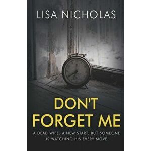 Don't Forget Me, Paperback - Lisa Nicholas imagine