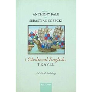 Medieval English Travel. A Critical Anthology, Paperback - *** imagine