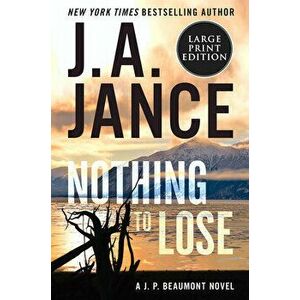 Nothing to Lose: A J.P. Beaumont Novel, Paperback - J. A. Jance imagine