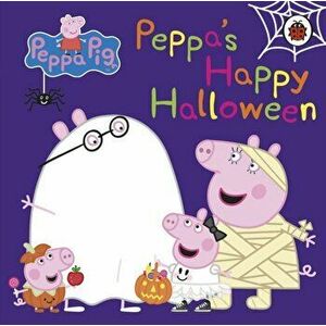 Peppa Pig: Peppa's Happy Halloween, Board book - Peppa Pig imagine