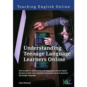 Understanding Teenage Language Learners Online, Paperback - Chris Roland imagine