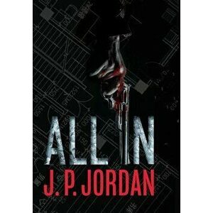 All In, Hardcover - J. P. Jordan imagine