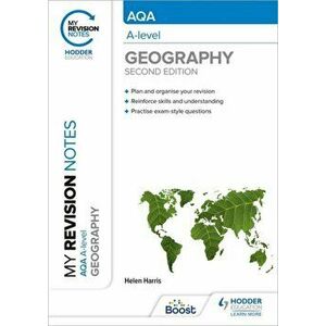 My Revision Notes: AQA A-level Geography: Second Edition, Paperback - Helen Harris imagine