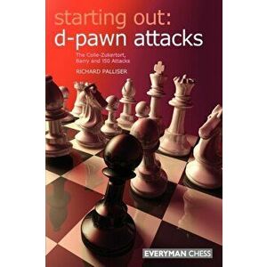 D-pawn Attacks. The Colle-Zukertort, Barry and 150 Attacks, Paperback - Richard Palliser imagine