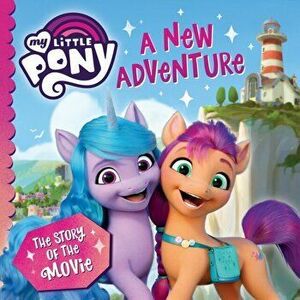 My Little Pony: A New Adventure, Paperback - My Little Pony imagine