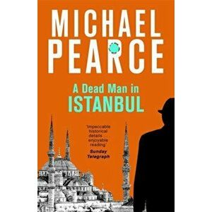 A Dead Man in Istanbul, Paperback - Michael Pearce imagine