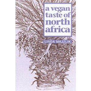 A Vegan Taste of North Africa, Paperback - Linda Majzlik imagine
