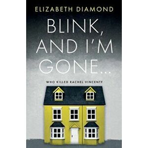 Blink, and I'm gone..., Paperback - Elizabeth Diamond imagine