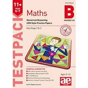 11+ Maths Year 5-7 Testpack B Papers 5-8. Numerical Reasoning CEM Style Practice Papers, Paperback - Stephen C. Curran imagine