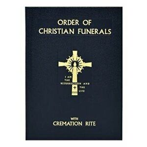 Order of Christian Funerals: With Cremation Rite, Hardcover - *** imagine