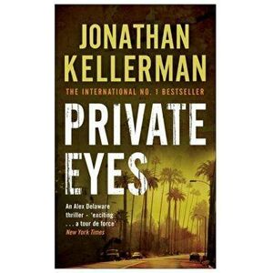 Private Eyes (Alex Delaware series, Book 6). An engrossing psychological thriller, Paperback - Jonathan Kellerman imagine