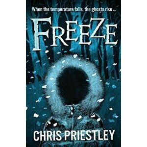 Freeze, Paperback - Chris Priestley imagine