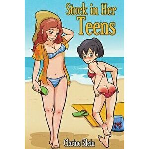 Stuck in Her Teens: A Lesbian Ageplay Spanking Romance, Paperback - Clarine Klein imagine
