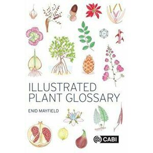 Illustrated Plant Glossary, Paperback - Enid (Melbourne, Australia) Mayfield imagine