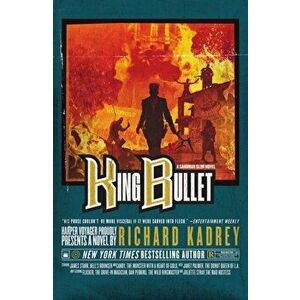 King Bullet, Paperback - Richard Kadrey imagine
