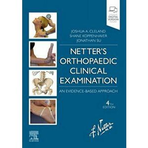 Netter's Orthopaedic Clinical Examination. An Evidence-Based Approach, 4 Revised edition, Paperback - Jonathan, PT, DPT, LMT Su imagine