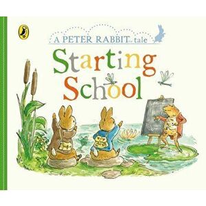 Peter Rabbit Tales: Starting School, Board book - Beatrix Potter imagine