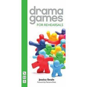 Drama Games for Rehearsals, Paperback - Jessica Swale imagine