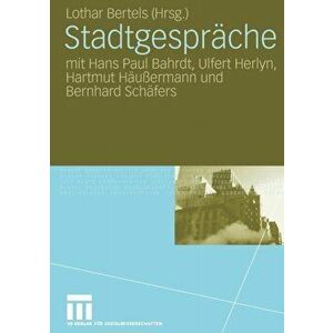 Stadtgesprache. Mit Hans Paul Bahrdt, Ulfert Herlyn, Hartmut Haussermann Und Bernhard Schafers, 2008 ed., Paperback - *** imagine