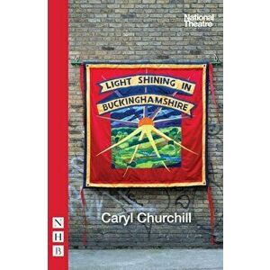 Light Shining in Buckinghamshire. New ed, Paperback - Caryl Churchill imagine