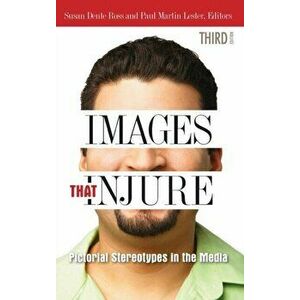 Images That Injure. Pictorial Stereotypes in the Media, 3rd Edition, 3 Revised edition, Hardback - *** imagine
