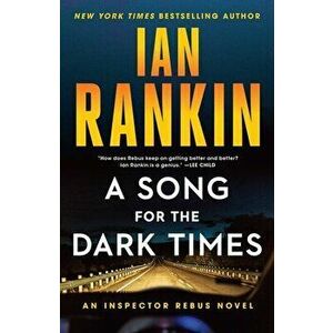 A Song for the Dark Times: An Inspector Rebus Novel, Paperback - Ian Rankin imagine