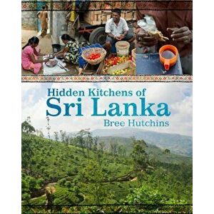 Hidden Kitchens of Sri Lanka, Hardback - Bree Hutchins imagine