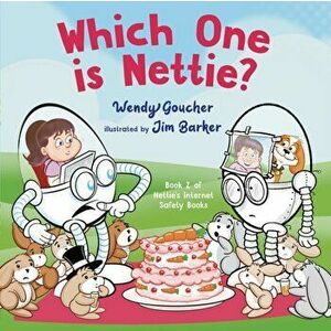 Which One is Nettie?. introduce cyber security to your children, Paperback - Wendy Goucher imagine