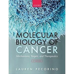 Molecular Biology of Cancer. Mechanisms, Targets, and Therapeutics, 5 Revised edition, Paperback - *** imagine