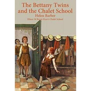 The Bettany Twins and the Chalet School, Paperback - Helen Barber imagine