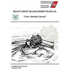 Boat Crew Seamanship Manual (COMDTINST M16114.5C), Paperback - *** imagine