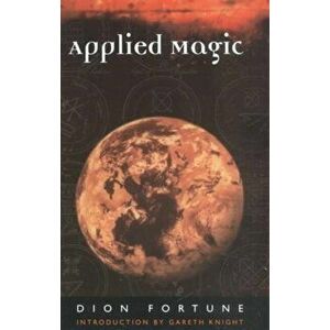 Applied Magic, Paperback - Dion (Dion Fortune) Fortune imagine