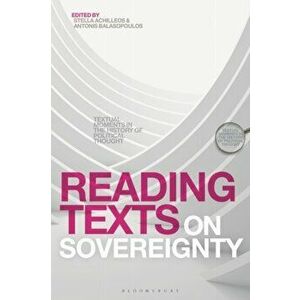 Reading Texts on Sovereignty. Textual Moments in the History of Political Thought, Hardback - *** imagine