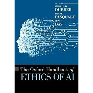 Oxford Handbook of Ethics of AI, Paperback - Markus Dubber imagine
