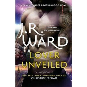 Lover Unveiled, Paperback - J. R. Ward imagine