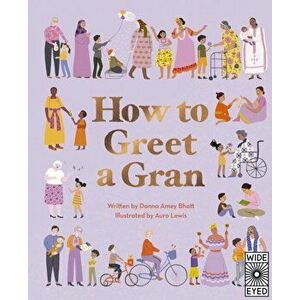 How to Greet a Gran, Hardback - Donna Amey Bhatt imagine