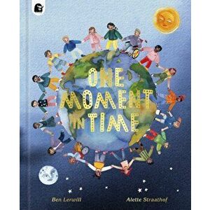 One Moment in Time. Children around the world, Hardback - Ben Lerwill imagine