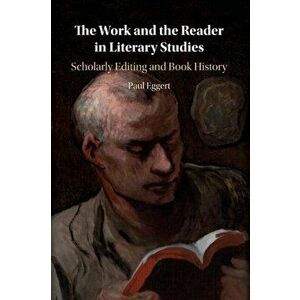 The Work and the Reader in Literary Studies. Scholarly Editing and Book History, Paperback - *** imagine