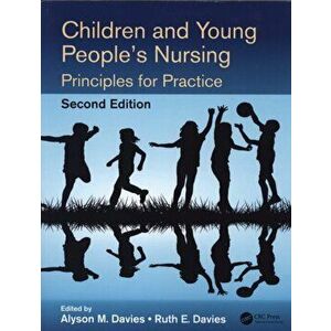 Children and Young People's Nursing. Principles for Practice, Second Edition, 2 New edition, Paperback - *** imagine