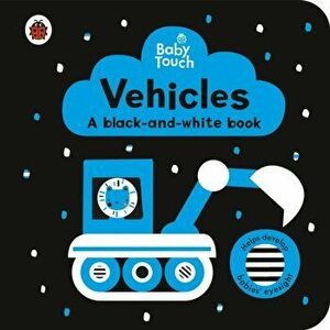 Baby Touch: Vehicles: a black-and-white book, Board book - Ladybird imagine