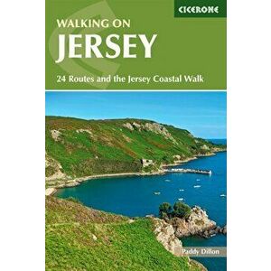 Walking on Jersey. 24 routes and the Jersey Coastal Walk, 3 Revised edition, Paperback - Paddy Dillon imagine
