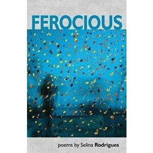Ferocious, Paperback - Selina Rodrigues imagine