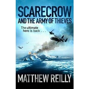 Scarecrow and the Army of Thieves, Paperback - Matthew Reilly imagine