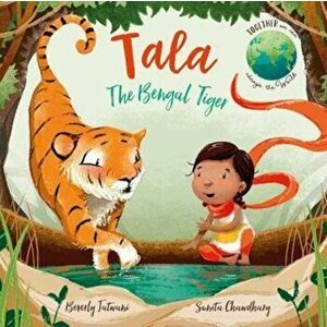 Tala the Bengal Tiger, Paperback - Beverly Jatwani imagine
