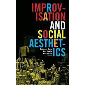 Improvisation and Social Aesthetics, Hardback - *** imagine